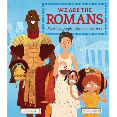 We Are the Romans - (We Are The...) by  David Long (Hardcover)