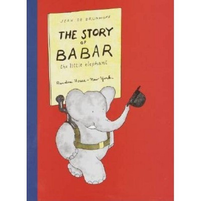 The Story of Babar - by  Jean De Brunhoff (Hardcover)