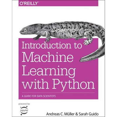 Introduction to Machine Learning with Python - by  Andreas C Müller & Sarah Guido (Paperback)