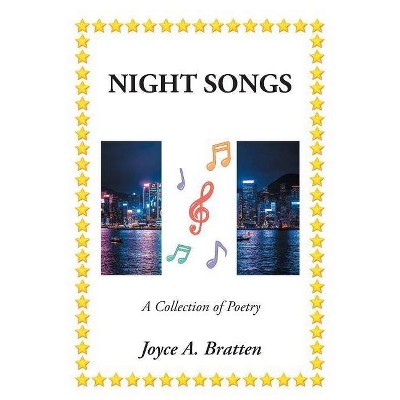 Night Songs - by  Joyce a Bratten (Paperback)