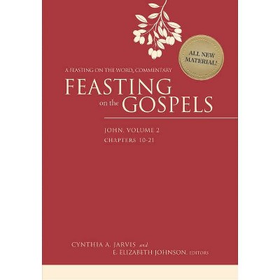 Feasting on the Gospels--John, Volume 2 - by  Cynthia A Jarvis & E Elizabeth Johnson (Hardcover)