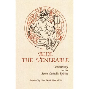 Commentary on the Seven Catholic Epistles - (Cistercian Studies) by  Bede the Venerable (Paperback) - 1 of 1