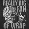 Mens Really Big Fan Of Wrap T Shirt Funny Halloween Party Mummy Rap Joke Tee For Guys - Crazy Dog Men's T Shirt - 2 of 4