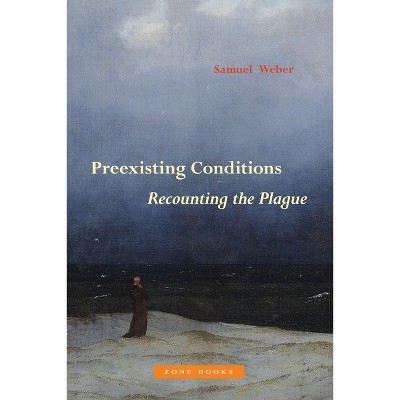 Preexisting Conditions - by  Samuel Weber (Hardcover)