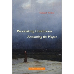 Preexisting Conditions - by  Samuel Weber (Hardcover) - 1 of 1