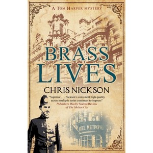 Brass Lives - (Tom Harper Mystery) by  Chris Nickson (Hardcover) - 1 of 1