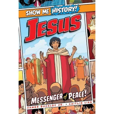 Jesus: Messenger of Peace! - (Show Me History!) by  James Buckley (Hardcover)