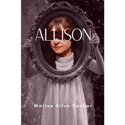 Allison - by  Marisa Silva-Dunbar (Paperback) - image 1 of 1