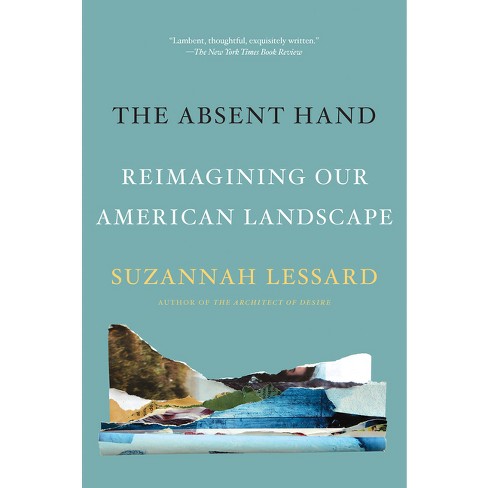 The Absent Hand - by  Suzannah Lessard (Paperback) - image 1 of 1