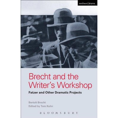 Brecht and the Writer's Workshop - (World Classics) Annotated by  Bertolt Brecht (Hardcover)