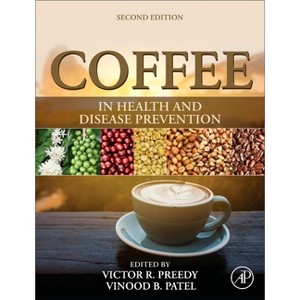 Coffee in Health and Disease Prevention - 2nd Edition by  Victor R Preedy & Vinood Patel (Hardcover) - 1 of 1