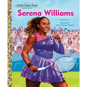 Serena Williams: A Little Golden Book Biography - by Bria Alston (Hardcover) - 1 of 1
