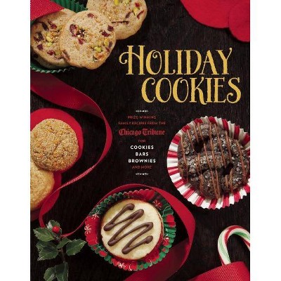 Holiday Cookies - by  Chicago Tribune (Hardcover)