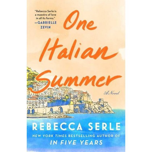 One Italian Summer - by Rebecca Serle (Hardcover)