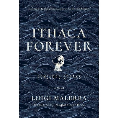 Ithaca Forever - by  Luigi Malerba (Hardcover)