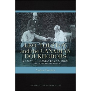 Leo Tolstoy and the Canadian Doukhobors - by  Andrew Donskov (Paperback) - 1 of 1