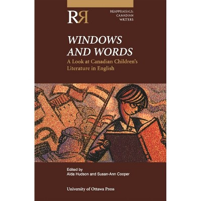 Windows and Words - (Reappraisals: Canadian Writers) by  Aïda Hudson & Susan-Ann Cooper (Paperback)