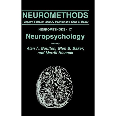 Neuropsychology - (Neuromethods) by  Alan A Boulton & Glen B Baker & Merrill Hiscock (Hardcover)