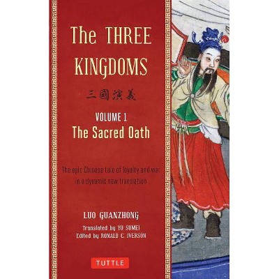 The Three Kingdoms, Volume 1: The Sacred Oath - by  Luo Guanzhong (Paperback)