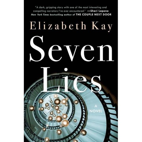 Seven Lies By Elizabeth Kay Hardcover Target