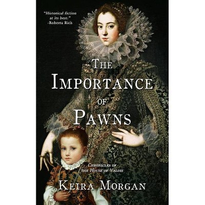 The Importance of Pawns - by  Keira J Morgan (Paperback)