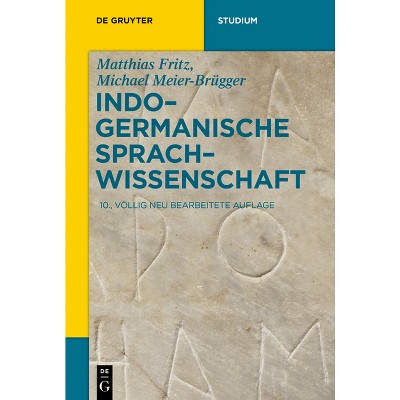 Indogermanische Sprachwissenschaft - (De Gruyter Studium) 10th Edition by  Matthias Fritz & Michael Meier-Brügger (Paperback)