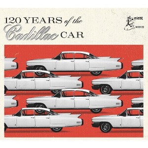 Various Artists - 120 Years Of The Cadillac Car (Various Artists) (CD) - 1 of 1