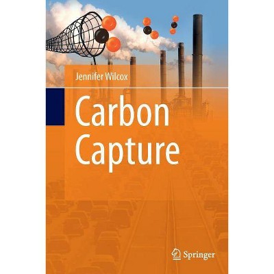 Carbon Capture - by  Jennifer Wilcox (Paperback)