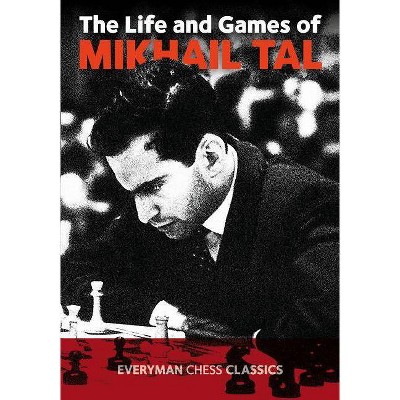 Life & Games of Mikhail Tal - (Paperback)