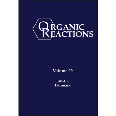 Organic Reactions, Volume 99 - (Hardcover)