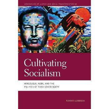 Cultivating Socialism - (Geographies of Justice and Social Transformation) by Rowan Lubbock