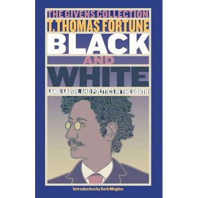 Black and White - by  T Thomas Fortune (Paperback)