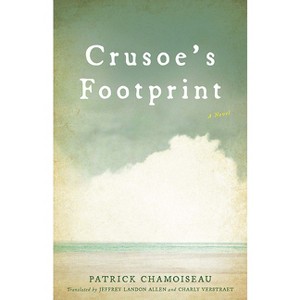 Crusoe's Footprint - (Caraf Books) by  Patrick Chamoiseau (Paperback) - 1 of 1