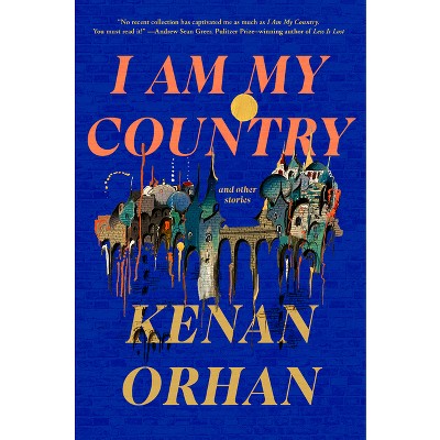 I Am My Country - by  Kenan Orhan (Hardcover)