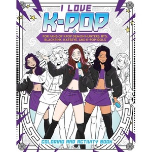 I Love K-Pop Coloring and Activity Book - by  Reel Ink Press (Paperback) - 1 of 1