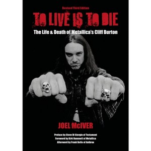 To Live Is to Die - 3rd Edition by  Joel McIver (Paperback) - 1 of 1