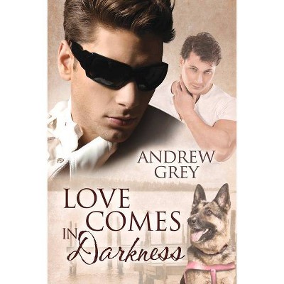 Love Comes in Darkness - (Senses) by  Andrew Grey (Paperback)