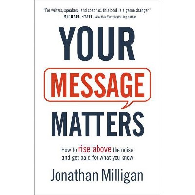 Your Message Matters - by  Jonathan Milligan (Paperback)