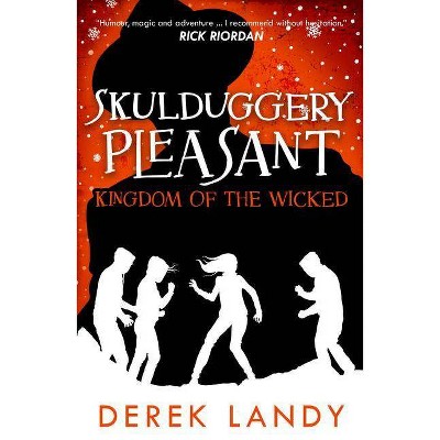 Kingdom of the Wicked - (Skulduggery Pleasant) by  Derek Landy (Paperback)