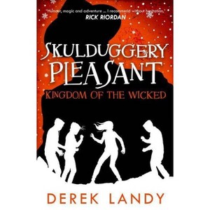 Kingdom of the Wicked - (Skulduggery Pleasant) by  Derek Landy (Paperback) - 1 of 1