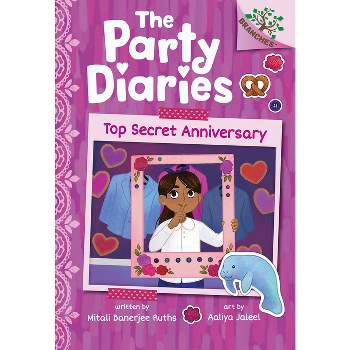 Top Secret Anniversary: A Branches Book (the Party Diaries #3) - (The Party Diaries) by  Mitali Banerjee Ruths (Hardcover)
