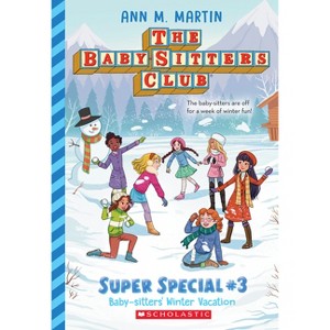 Baby-Sitters' Winter Vacation (the Baby-Sitters Club: Super Special #3) - (Baby-Sitters Club Super Special) by  Ann M Martin (Paperback) - 1 of 1