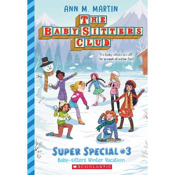 Baby-Sitters' Winter Vacation (the Baby-Sitters Club: Super Special #3) - (Baby-Sitters Club Super Special) by  Ann M Martin (Paperback)