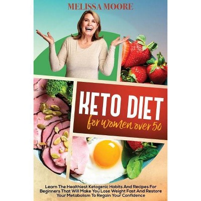 Keto Diet for Women Over 50 - by  Melissa Moore (Paperback)