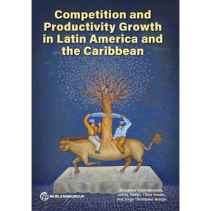 Competition and Productivity Growth in Latin America and the Caribbean - (Paperback) - 1 of 1