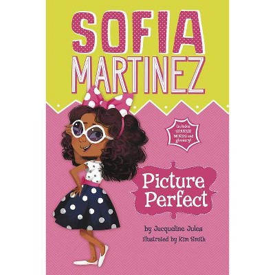 Picture Perfect - (Sofia Martinez) by  Jacqueline Jules (Paperback)