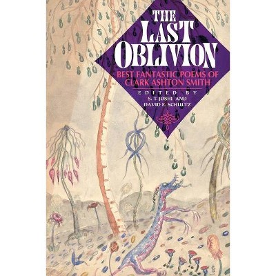 The Last Oblivion - by  Clark Ashton Smith (Paperback)