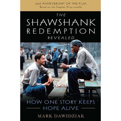 The Shawshank Redemption Revealed - by  Mark Dawidziak (Hardcover)