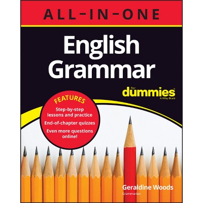 English Grammar All-in-one For Dummies (+ Chapter Quizzes Online) - By Geraldine Woods (paperback) : Target