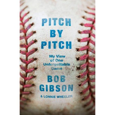 Pitch by Pitch - by  Bob Gibson (Hardcover)